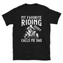 ATV Dad T-Shirt - My Favorite Riding Buddy Calls Me Dad