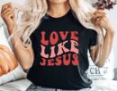 Love Like Jesus Christian T-Shirt - Faith & Kindness Design