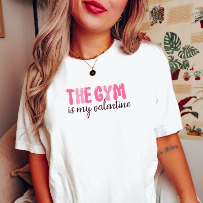 Funny Gym Valentine T-Shirt - Gym Is My Valentine Tee