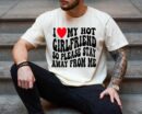 I Love My Girlfriend T-Shirt - Valentine's Day Boyfriend Tee