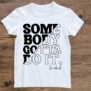 Kendrick Lamar Somebody Gotta Do It T-Shirt - Hip Hop Music Tee